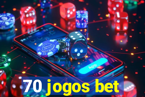 70 jogos bet